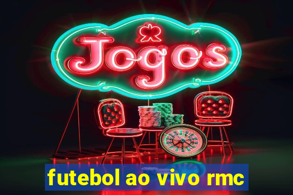 futebol ao vivo rmc